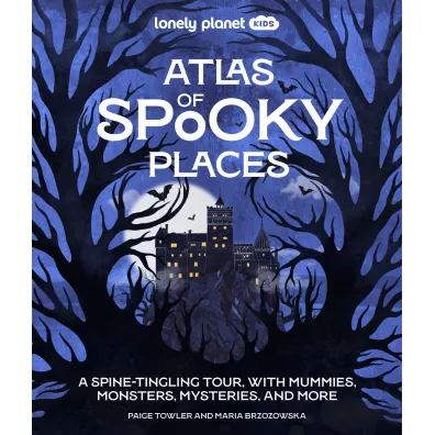 Atlas of Spooky Places. Lonely Planet Kids - Paige  Towler