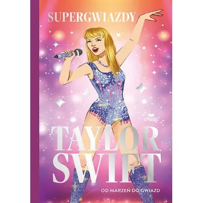 Taylor Swift. Od marze� do gwiazd. Supergwiazdy - Melanie  Hamm
