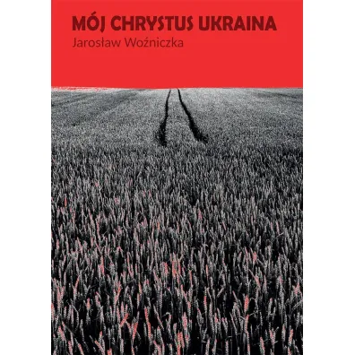 M�j Chrystus Ukraina - Jaros�aw Wo�niczka