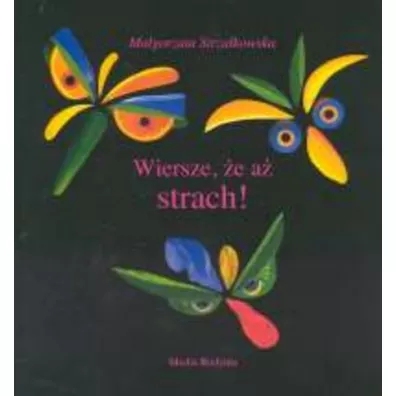 Wiersze, e a strach - Magorzata Strzakowska