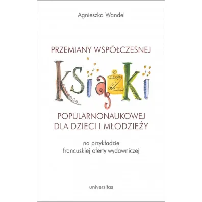 Przemiany wsp�czesnej ksi��ki popularnonaukowej.. - Agnieszka  Wandel