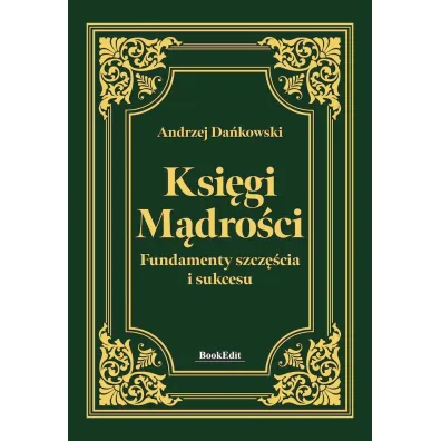 Ksi�gi m�dro�ci. Fundamenty szcz�cia i sukcesu - Andrzej Da�kowski