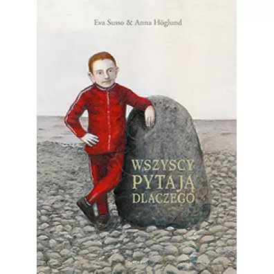 Wszyscy pytaj dlaczego - Anna Hglund, Eva Susso