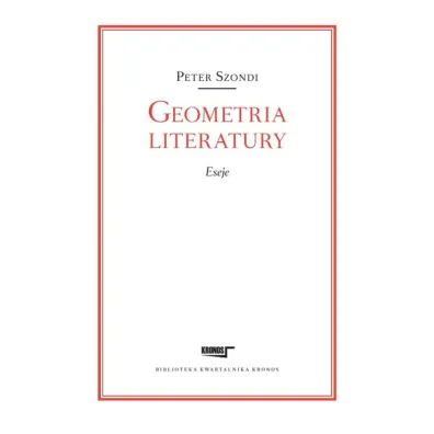 Geometria literatury. Esej - Peter  Szondi