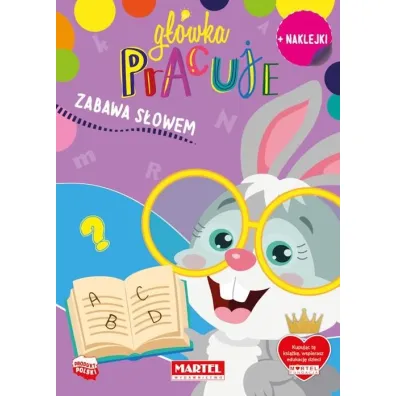 G��wka pracuje. Zabawa s�owem z naklejkami - Natasza Korpik