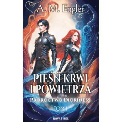 Proroctwo Dioriness. Pie�� krwi i powietrza. Tom 1 - A. M. Engler