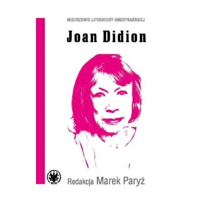 Joan Didion - Marek Pary�