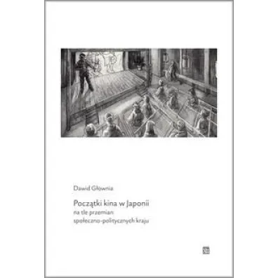 Pocz�tki kina w Japonii na tle przemian spo�eczno-politycznych kraju - Dawid  G�ownia