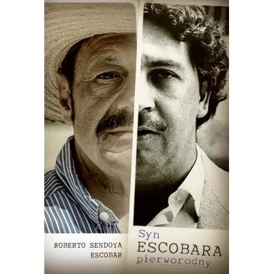 Syn Escobara. Pierworodny - Escobar Roberto Sendoya
