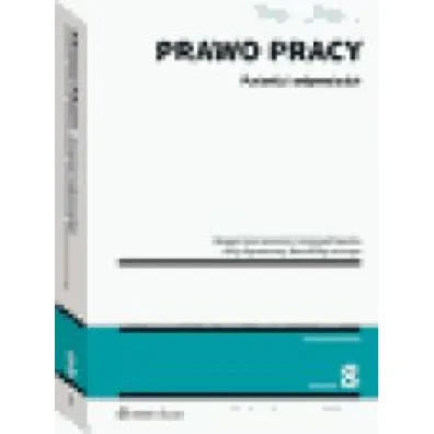 Prawo pracy Pytania i odpowiedzi w.8/2023