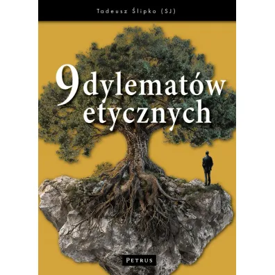 9 dylemat�w etycznych - Tadeusz �lipko