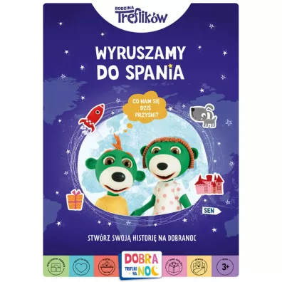 Wyruszamy do spania. Rodzina Treflikw. Dobranoc, Trefliki na noc. Stwrz swoj histori na dobranoc