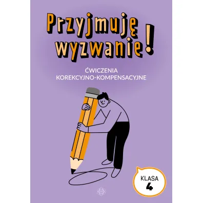 Przyjmuj� wyzwanie! Klasa 4 �wiczenia korekcyjno kompensacyjne