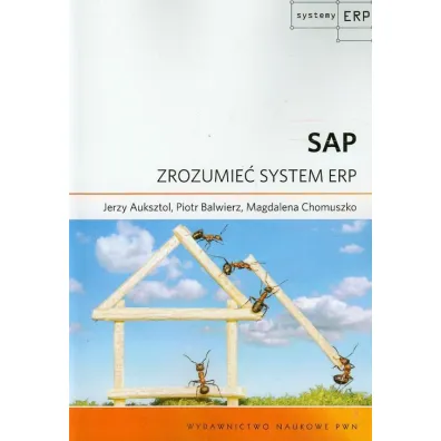 SAP. Zrozumie� system ERP - Jerzy Auksztol, Magdalena Chomuszko, Piotr Balwierz