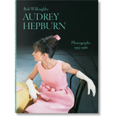 Bob Willoughby. Audrey Hepburn. Photographs 1953&ndash;1966 - Bob Willoughby