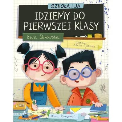 Szko�a i ja. Idziemy do pierwszej klasy