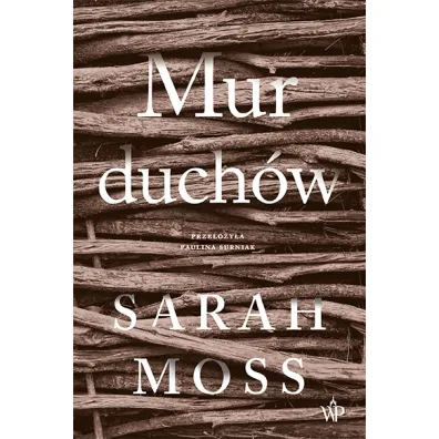 Mur duch�w - Sarah Moss