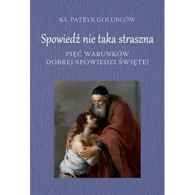 Spowied� nie taka straszna - Patryk  Go�ubc�w
