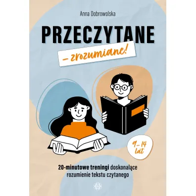 Przeczytane &ndash; zrozumiane! 20-minutowe treningi doskonal�ce rozumienie tekstu czytanego