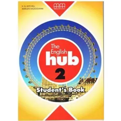 The English Hub 2. Student's Book - Malkogianni Marileni, H. Q. Mitchell