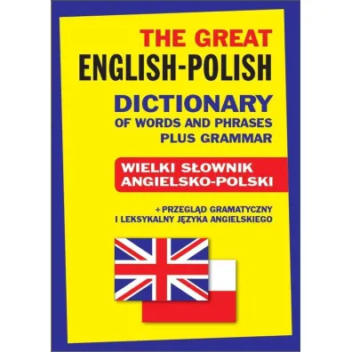 The Great English-Polish Dictionary of Words and Phrases plus Grammar. Wielki s�ownik angielsko-pols - Jacek Gordon