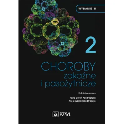 Choroby zaka�ne i paso�ytnicze. Tom 2 - Alicja Wierci�ska-Drapa�o, Anna Boro�-Kaczmarska