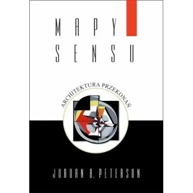 Mapy sensu: Architektura przekona� - Jordan Peterson