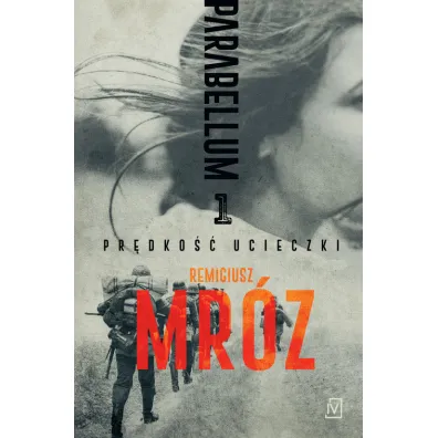 Pr�dko�� ucieczki. Cykl Parabellum. Tom 1 - Remigiusz Mr�z