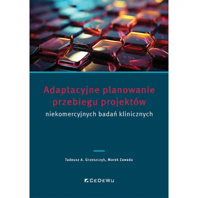 Adaptacyjne planowanie przebiegu projekt�w.. - Tadeusz A Grzeszczyk, Marek Zawada