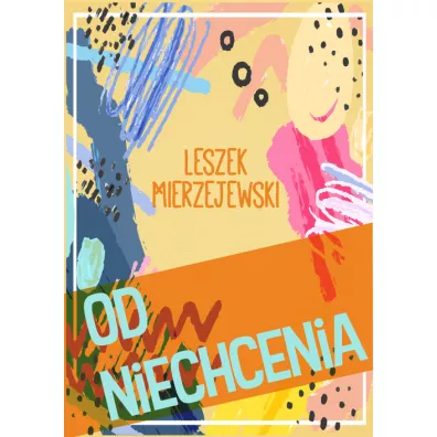 Od niechcenia - Leszek Mierzejewski