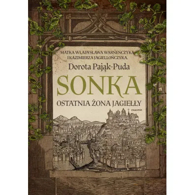 Sonka. Ostatnia �ona Jagie��y - Dorota Paj�k-Puda