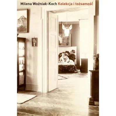 Kolekcja i to�samo�� - Milena Wo�niak-Koch