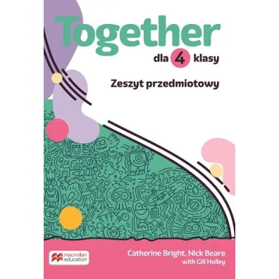 Together 4. Zeszyt przedmiotowy dla 4 klasy - Nick Beare, Catherine Bright, Gill Holley