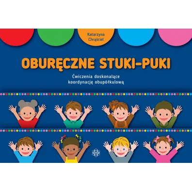Obur�czne stuki-puki �wiczenia doskonal�ce koordynacj� obup�kulow� - Katarzyna Chr��ciel