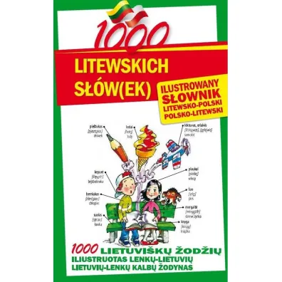 1000 litewskich s��w(ek). Ilustrowany s�ownik litewsko-polski polsko-litewski - Jaros�aw Stefaniak