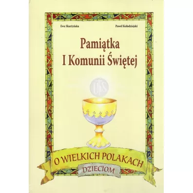 Pami�tka I Komunii. O wielkich Polakach dzieciom - Ewa Skar�y�ska