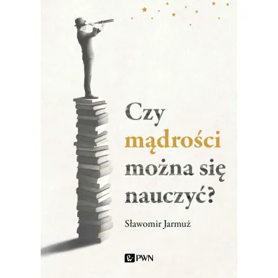 Czy m�dro�ci mo�na si� nauczy�? - S�awomir Jarmu�