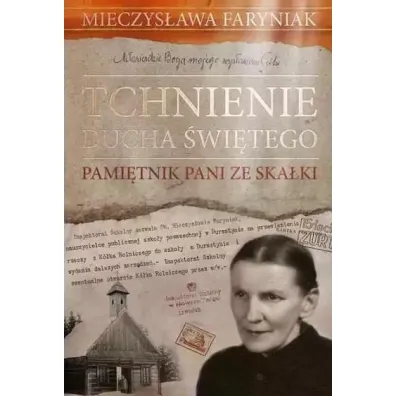 Tchnienie Ducha �wi�tego. Pami�tnik Pani ze Ska�ki - Mieczys�awa  Faryniak