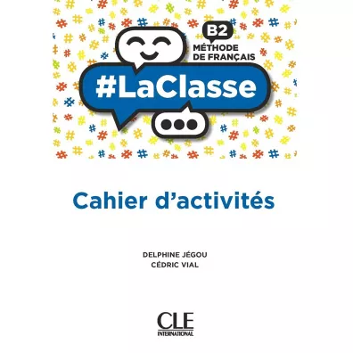 LaClasse B2 Methode de francais. �wiczenia do j�zyka francuskiego - Cdric Vial, Delphine Jgou