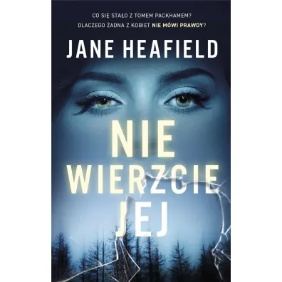 Nie wierzcie jej - Jane  Heafield