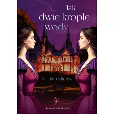 Jak dwie krople wody - Monika  Michta
