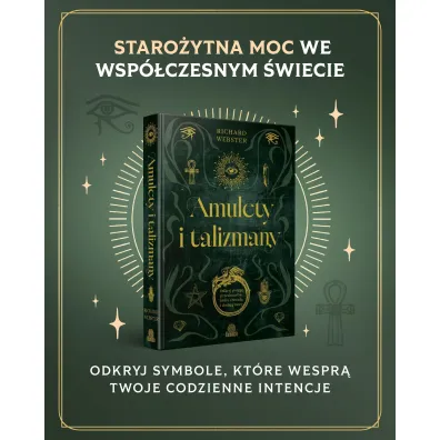 Amulety i talizmany. Odkryj pot�g� przedmiot�w, kt�re chroni� i dodaj� mocy