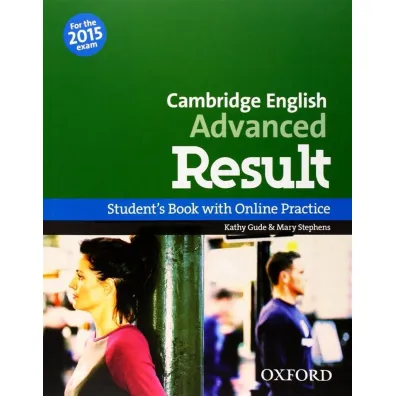 Cambridge English. Advanced Result Student's Book AND Online Practice Pack - Kathy Gude, Mary Stephens