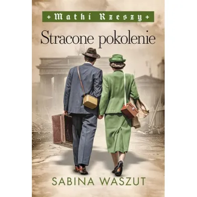 Stracone pokolenie (Matki Rzeszy tom 3) - Sabina Waszut