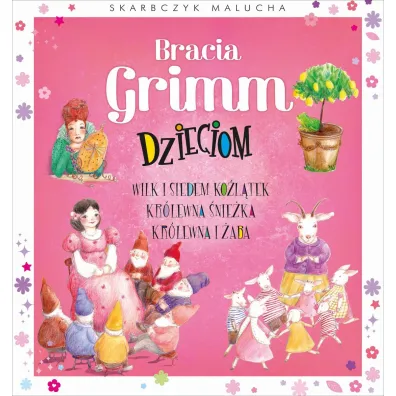 Skarbczyk malucha. Bracia Grimm dzieciom - Anna Maria Gach ilustr