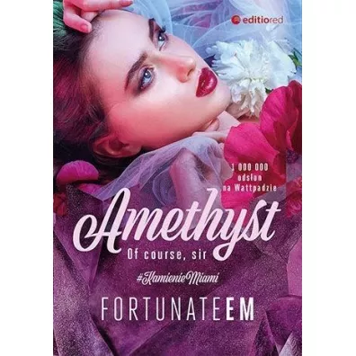 Amethyst. Of course, sir. Kamienie Miami. Tom 1 - FortunateEm
