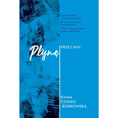 P�yn� przez noc - Kamila  Cio�ko-Borkowska