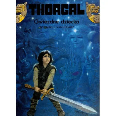 Gwiezdne dziecko. Thorgal. Tom 7 - Grzegorz Rosi�ski, Jean Van Hamme