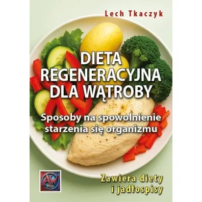 Dieta regeneracyjna dla w�troby - Lech Tkaczyk