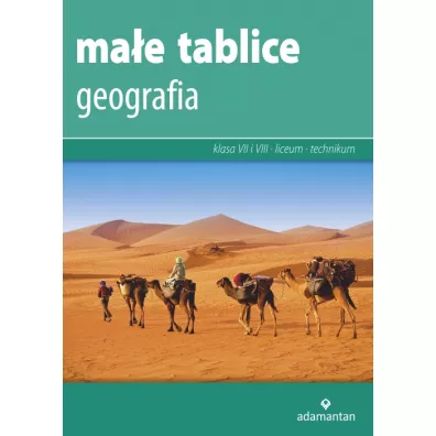 Ma�e tablice. Geografia. Klasa 7 i 8 oraz liceum i technikum